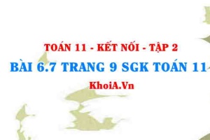 Bài 6.7 trang 9 Toán 11 Kết nối tri thức Tập 2